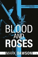 Book Cover for Blood and Roses by Mark Dawson