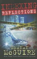 Book Cover for Indexing: Reflections by Seanan McGuire