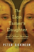 Book Cover for The Lion Tamer's Daughter by Peter Dickinson