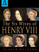 Book Cover for The Six Wives of Henry VIII by Gladys Malvern