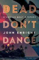 Book Cover for The Dead Don't Dance by John Enright