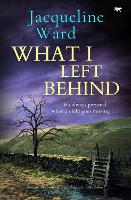 Book Cover for What I Left Behind by Jacqueline Ward