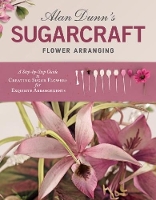 Book Cover for Alan Dunn's Sugarcraft Flower Arranging by Alan Dunn