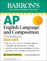 Book Cover for AP English Language and Composition Premium, 2023-2024: Comprehensive Review with 8 Practice Tests + an Online Timed Test Option by George Ehrenhaft