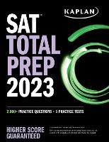 Book Cover for SAT Total Prep 2023 with 5 Full Length Practice Tests, 2000+ Practice Questions, and End of Chapter Quizzes by Kaplan Test Prep