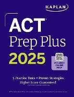 Book Cover for ACT Prep Plus 2025: Includes 5 Full Length Practice Tests, 100s of Practice Questions, and 1 Year Access to Online Quizzes and Video Instruction by Kaplan Test Prep