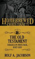 Book Cover for The Homebrewed Christianity Guide to the Old Testament by Rolf A. Jacobson