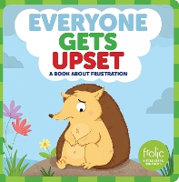 Book Cover for Everyone Gets Upset by Jennifer Hilton, Kristen McCurry