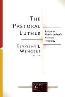 Book Cover for The Pastoral Luther by Timothy J. Wengert