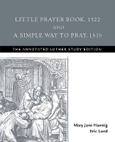 Book Cover for Little Prayer Book, 1522, and a Simple Way to Pray, 1535 by Eric Lund