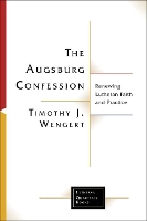 Book Cover for The Augsburg Confession in Parish Life and Faith by Timothy J Wengert