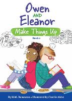 Book Cover for Owen and Eleanor Make Things Up by H M Bouwman