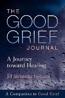 Book Cover for The Good Grief Journal by Jill Alexander Essbaum