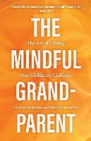 Book Cover for The Mindful Grandparent by Shirley Showalter, Marilyn McEntyre