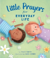 Book Cover for Little Prayers for Everyday Life by Traci Smith
