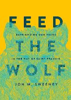 Book Cover for Feed the Wolf by Jon M. Sweeney