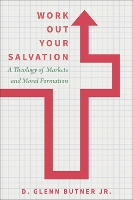 Book Cover for Work Out Your Salvation by D. Glenn, Jr. Butner