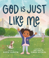 Book Cover for God Is Just Like Me by Karen Valentin