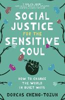 Book Cover for Social Justice for the Sensitive Soul by Dorcas Cheng-Tozun