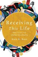 Book Cover for Receiving This Life by Kara K Root