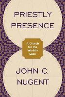 Book Cover for Priestly Presence by John C Nugent