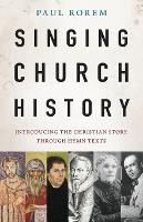 Book Cover for Singing Church History by Paul Rorem