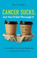 Book Cover for Cancer Sucks, but You’ll Get Through It by Michelle Rapkin