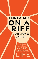 Book Cover for Thriving on a Riff by William G. Carter