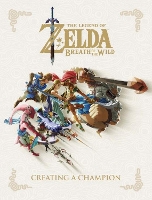 Book Cover for Legend Of Zelda, The: Breath Of The Wild - Creating A Champion Hero's Edition by Nintendo