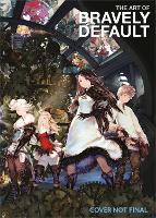 Book Cover for The Art Of Bravely Default by Square Enix