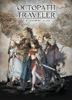 Book Cover for Octopath Traveler: The Complete Guide by Square Enix