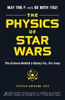 Book Cover for The Physics of Star Wars by Patrick Johnson