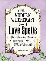 Book Cover for The Modern Witchcraft Book of Love Spells by Skye Alexander