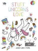 Book Cover for Stuff Unicorns Love by Jessie Oleson Moore