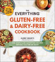 Book Cover for The Everything Gluten-Free & Dairy-Free Cookbook by Audrey Roberts