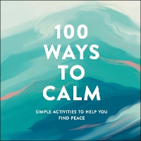 Book Cover for 100 Ways to Calm by Adams Media