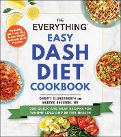 Book Cover for The Everything Easy DASH Diet Cookbook by Christy Ellingsworth, Murdoc, MD Khaleghi