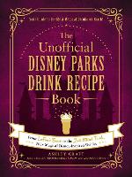 Book Cover for The Unofficial Disney Parks Drink Recipe Book by Ashley Craft