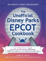 Book Cover for The Unofficial Disney Parks EPCOT Cookbook by Ashley Craft