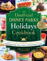 Book Cover for The Unofficial Disney Parks Holidays Cookbook by Ashley Craft