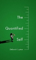 Book Cover for The Quantified Self by Deborah Lupton