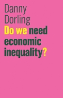 Book Cover for Do We Need Economic Inequality? by Danny (Department of Geography, University of Sheffield, UK) Dorling