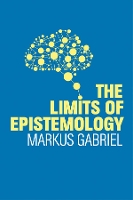 Book Cover for The Limits of Epistemology by Markus Gabriel