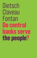 Book Cover for Do Central Banks Serve the People? by Peter Dietsch, François Claveau, Clément Fontan