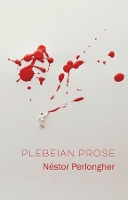 Book Cover for Plebeian Prose by Néstor Perlongher