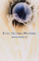 Book Cover for Error, Illusion, Madness by Bento, Jr Prado