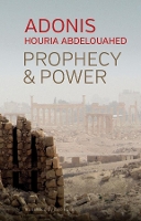 Book Cover for Prophecy and Power by Adonis, Houria Abdelouahed