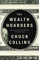 Book Cover for The Wealth Hoarders by Chuck Collins