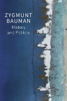 Book Cover for History and Politics by Zygmunt (Universities of Leeds and Warsaw) Bauman