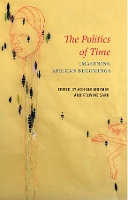 Book Cover for The Politics of Time by Achille Mbembe